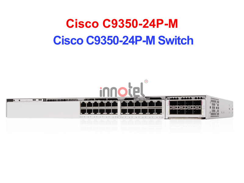 Switch Cisco C9350-24P-M – Thiết bị chuyển mạch Cisco C9350-24P-M Switch