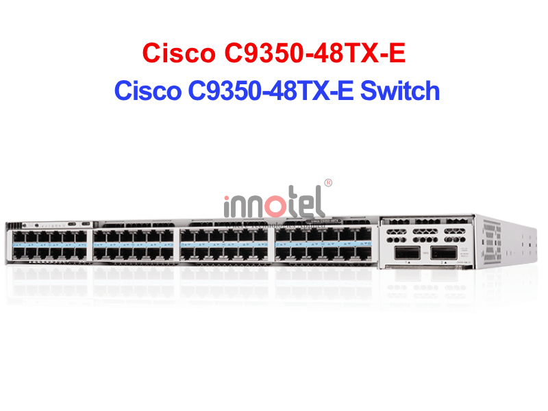 Switch Cisco C9350-48TX-E – Thiết bị chuyển mạch Cisco C9350-48TX-E Switch