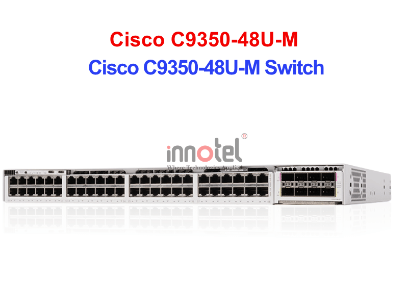 Switch Cisco C9350-48U-M – Thiết bị chuyển mạch Cisco C9350-48U-M Switch