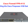Cisco Firewall FPR-4112 Tường lửa Cisco Firepower 4100 Series – Thiết bị tường lửa Cisco Firewall FPR-4112