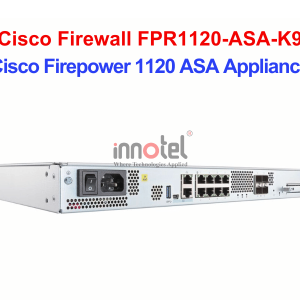 Cisco Firewall FPR1120-ASA-K9 Cisco Firepower 1120 ASA Appliance – Thiết bị tường lửa Cisco Firewall FPR1120-ASA-K9