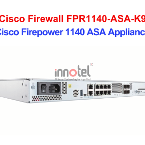 Cisco Firewall FPR1140-ASA-K9 Cisco Firepower 1140 ASA Appliance – Thiết bị tường lửa Cisco Firewall FPR1140-ASA-K9