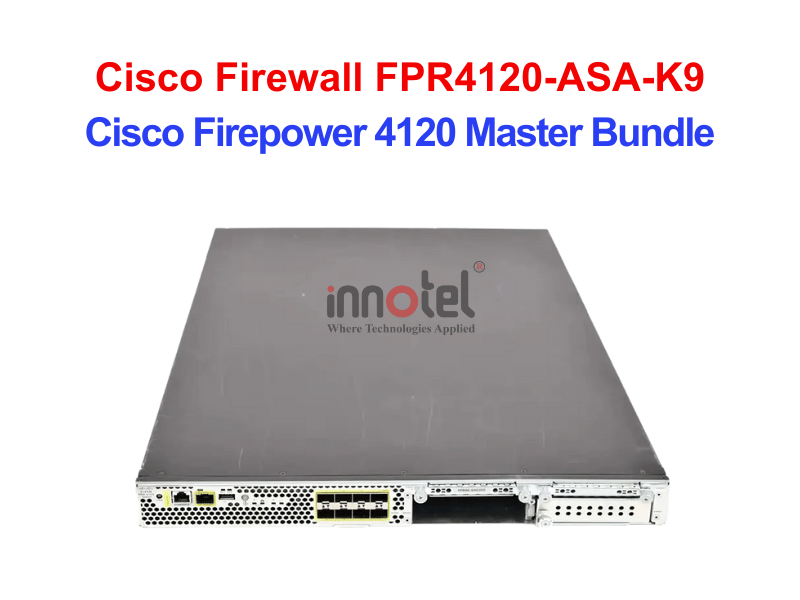 Cisco Firewall FPR4120-ASA-K9 Cisco Firepower 4120 ASA Appliance – Thiết bị tường lửa Cisco Firewall FPR4120-ASA-K9
