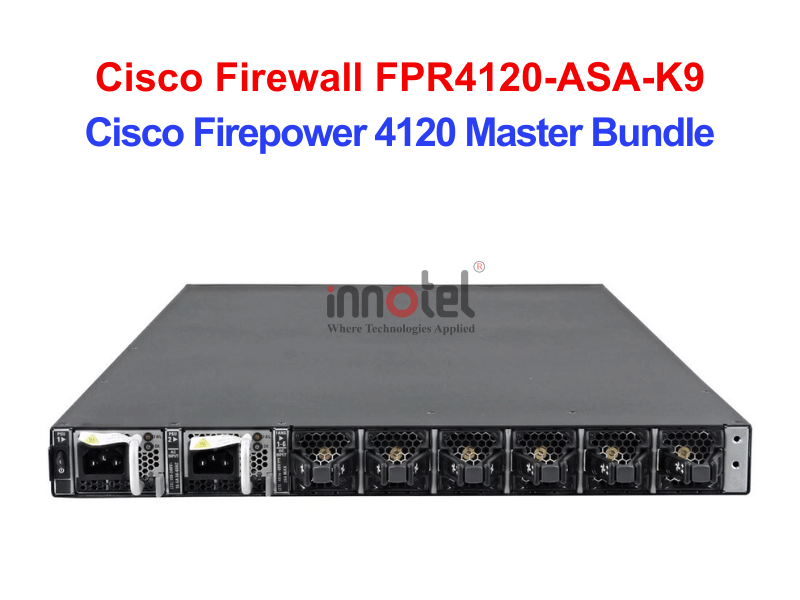 Cisco Firewall FPR4120-ASA-K9 Cisco Firepower 4120 ASA Appliance – Thiết bị tường lửa Cisco Firewall FPR4120-ASA-K9
