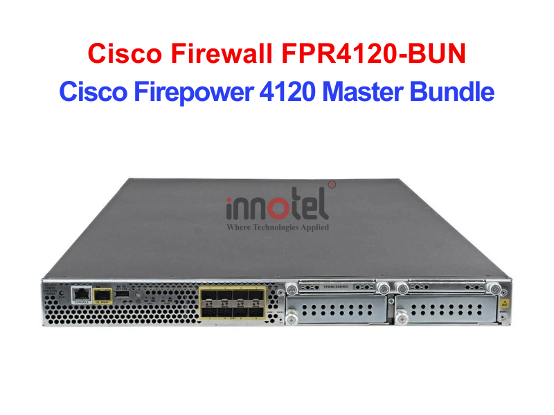 Cisco Firewall FPR4120-BUN Cisco Firepower 4120 Master Bundle – Thiết bị tường lửa Cisco Firewall FPR4120-BUN