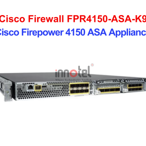 Cisco Firewall FPR4150-ASA-K9 Cisco Firepower 4150 ASA Appliance – Thiết bị tường lửa Cisco Firewall FPR4150-ASA-K9