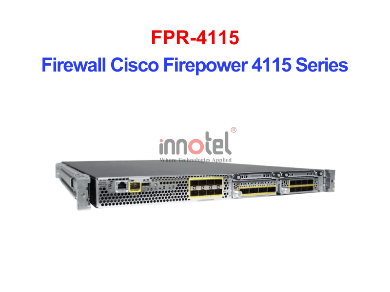 Cisco Firewall FPR-4115 Firewall Cisco Firepower 4115 Series – Thiết bị tường lửa FPR-4115