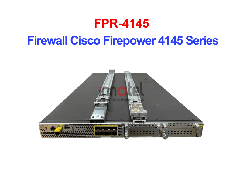 Cisco Firewall FPR-4145 Firewall Cisco Firepower 4145 Series – Thiết bị tường lửa FPR-4145
