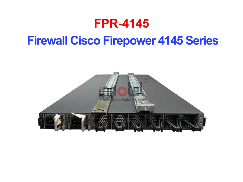 Cisco Firewall FPR-4145 Firewall Cisco Firepower 4145 Series – Thiết bị tường lửa FPR-4145