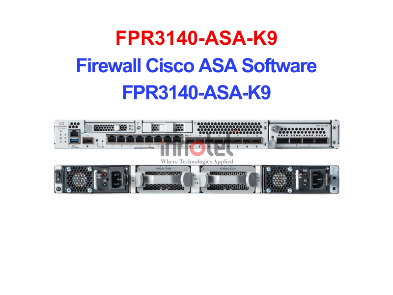 Cisco FPR3140-ASA-K9 Firewall Cisco ASA Software – Thiết bị tường lửa FPR3140-ASA-K9