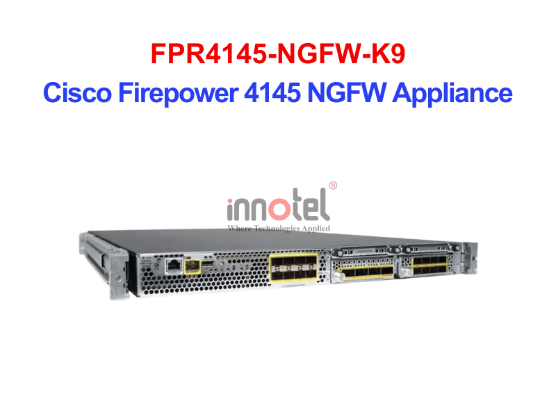 Cisco Firewall FPR4145-NGFW-K9 Cisco Firepower 4145 NGFW Appliance – Thiết bị tường lửa FPR4145-NGFW-K9