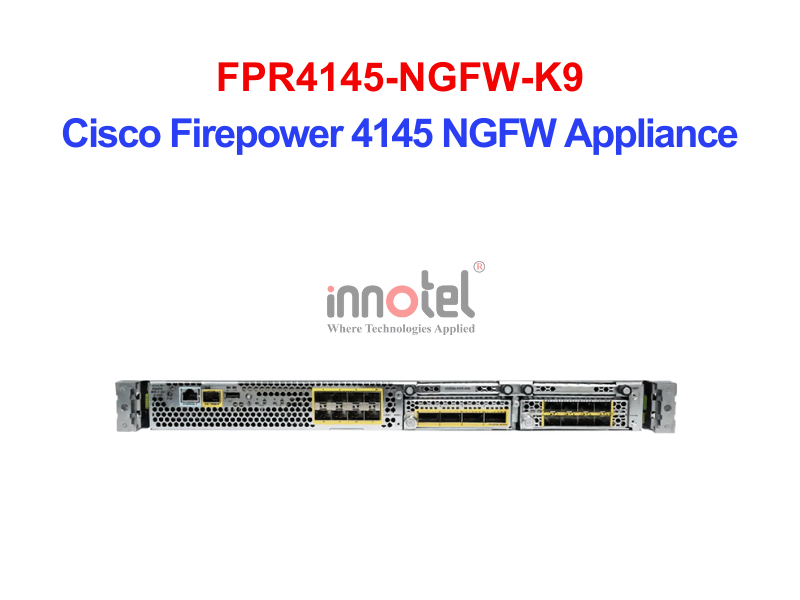 Cisco Firewall FPR4145-NGFW-K9 Cisco Firepower 4145 NGFW Appliance – Thiết bị tường lửa FPR4145-NGFW-K9