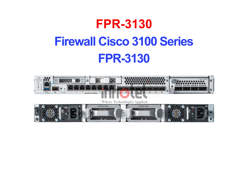 Cisco FPR-3130 Firewall Cisco 3100 Series – Thiết bị tường lửa Firewall Cisco 3100 Series FPR-3130