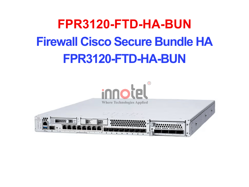 Cisco FPR3120-FTD-HA-BUN Firewall Cisco Secure Bundle HA – Thiết bị tường lửa Firewall Cisco Secure Bundle HA FPR3120-FTD-HA-BUN