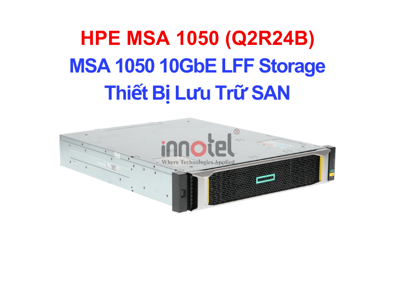 HPE MSA 1050 (Q2R24B) 10GbE iSCSI Dual Controller LFF Storage – Thiết Bị Lưu Trữ SAN HPE MSA 1050 (Q2R24B)