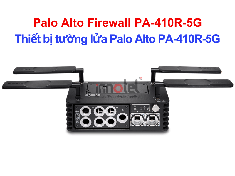 PA-410R-5G Firewall Palo Alto – Thiết bị tường lửa Palo Alto Firewall PA-410R-5G