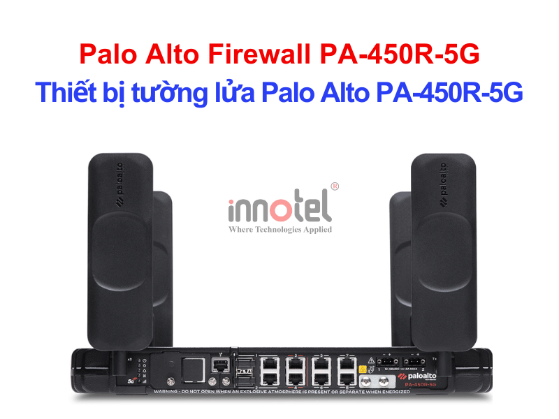 PAN-PA-450R-5G Firewall Palo Alto PA-450R-5G – Thiết bị tường lửa Palo Alto Firewall PA-450R-5G