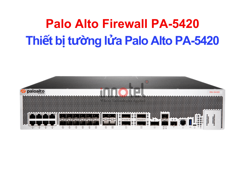 PAN-PA-5420 Firewall Palo Alto PA-5420 – Thiết bị tường lửa Palo Alto Firewall PAN-PA-5420 (PA-5420)
