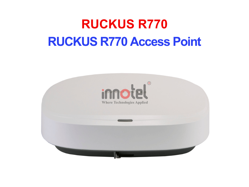Ruckus R770 – Thiết bị Wifi Trong Nhà RUCKUS R770 Access Point