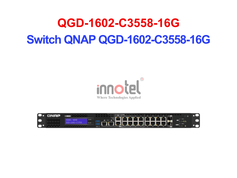 Switch QNAP QGD-1602-C3558-16G – Thiết Bị Chuyển Mạch Switch QNAP QGD-1602-C3558-16G