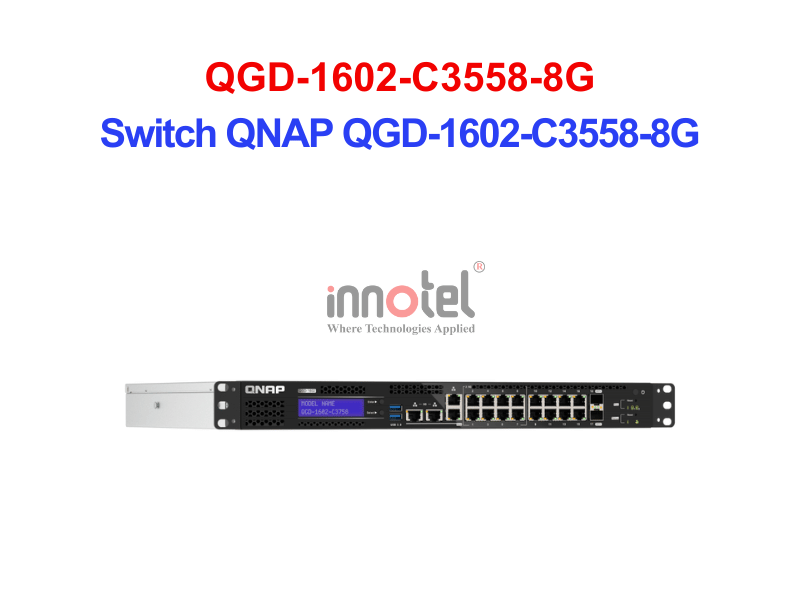 Switch QNAP QGD-1602-C3558-8G – Thiết Bị Chuyển Mạch Switch QNAP QGD-1602-C3558-8G