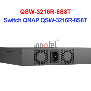 Switch QNAP QSW-3216R-8S8T – Thiết Bị Chuyển Mạch Switch QNAP QSW-3216R-8S8T