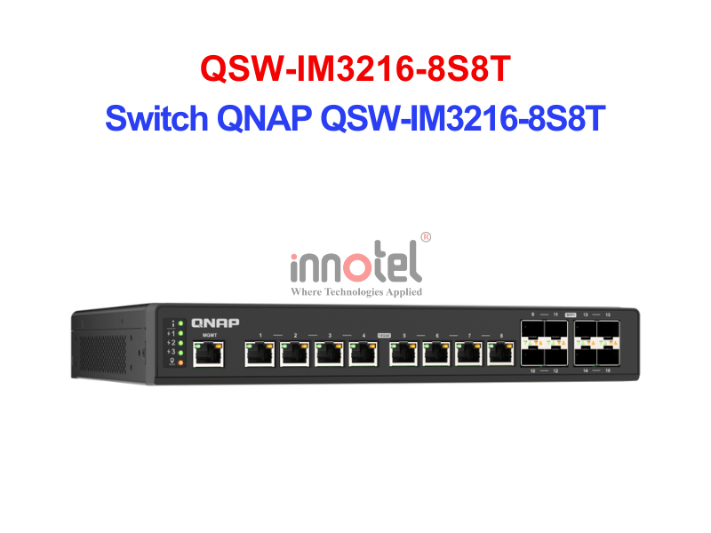 Switch QNAP QSW-IM3216-8S8T – Thiết Bị Chuyển Mạch Switch QNAP QSW-IM3216-8S8T
