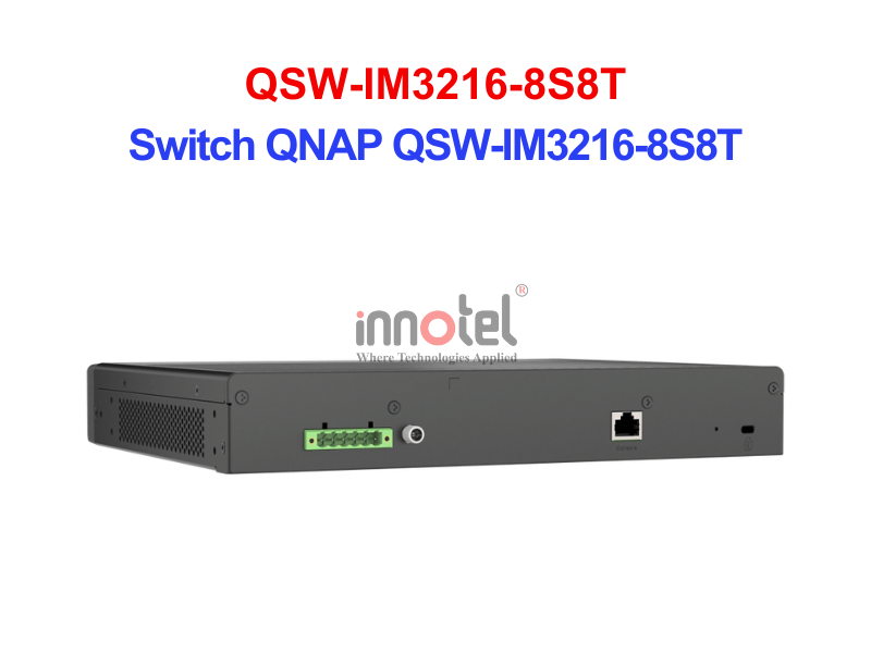 Switch QNAP QSW-IM3216-8S8T – Thiết Bị Chuyển Mạch Switch QNAP QSW-IM3216-8S8T