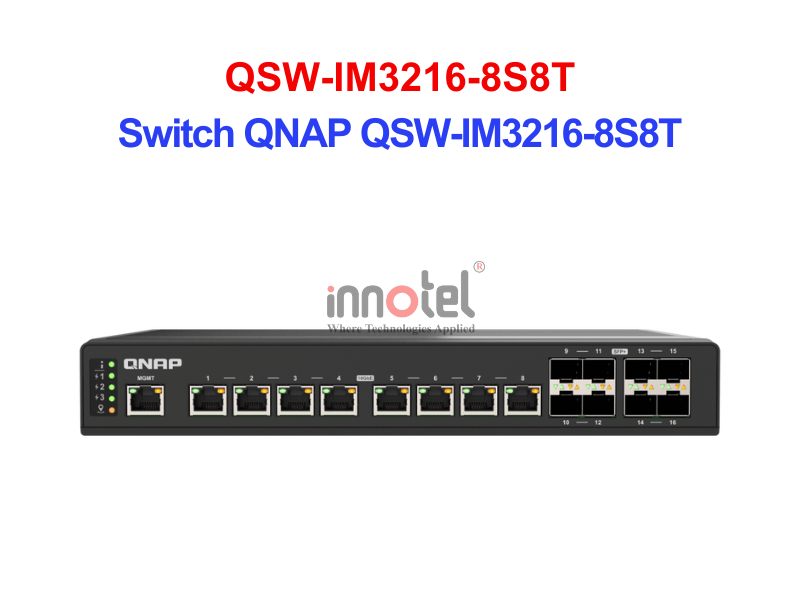 Switch QNAP QSW-IM3216-8S8T – Thiết Bị Chuyển Mạch Switch QNAP QSW-IM3216-8S8T