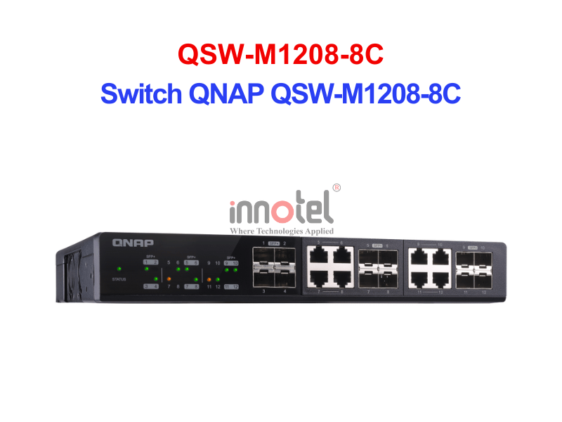 Switch QNAP QSW-M1208-8C – Thiết Bị Chuyển Mạch Switch QNAP QSW-M1208-8C