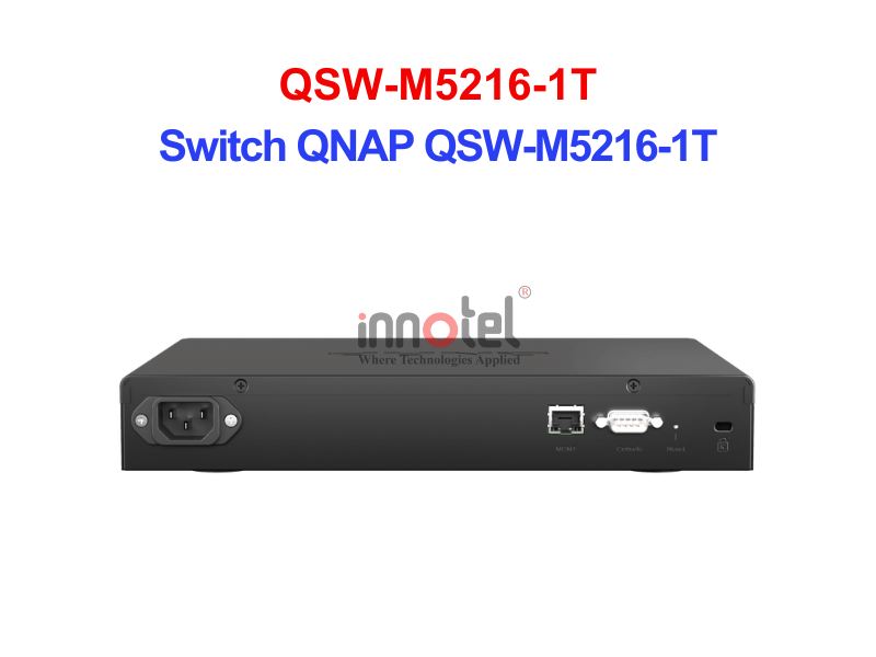 Switch QNAP QSW-M5216-1T – Thiết Bị Chuyển Mạch Switch QNAP QSW-M5216-1T
