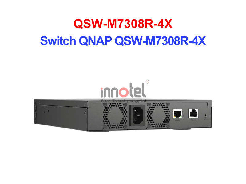 Switch QNAP QSW-M7308R-4X – Thiết Bị Chuyển Mạch Switch QNAP QSW-M7308R-4X