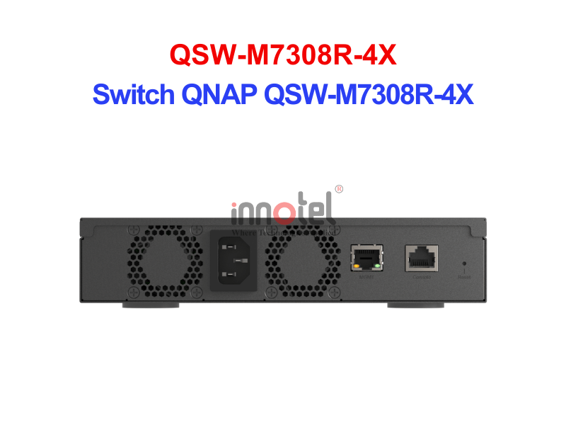 Switch QNAP QSW-M7308R-4X – Thiết Bị Chuyển Mạch Switch QNAP QSW-M7308R-4X
