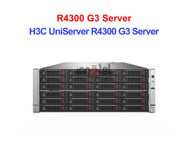 Máy Chủ Server H3C UNISERVER R4300 G3 SERVER – Thiết Bị Máy Chủ H3C UniServer R4300 G3 Server