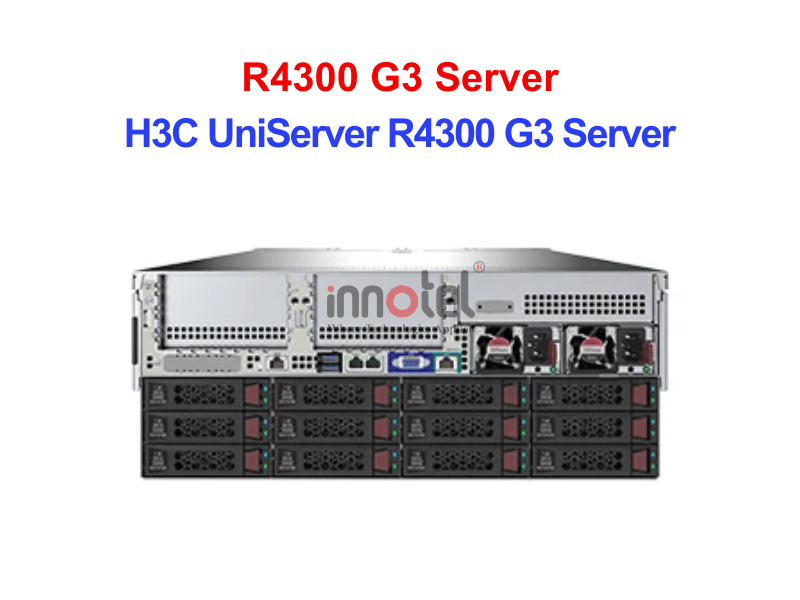 Máy Chủ Server H3C UNISERVER R4300 G3 SERVER – Thiết Bị Máy Chủ H3C UniServer R4300 G3 Server