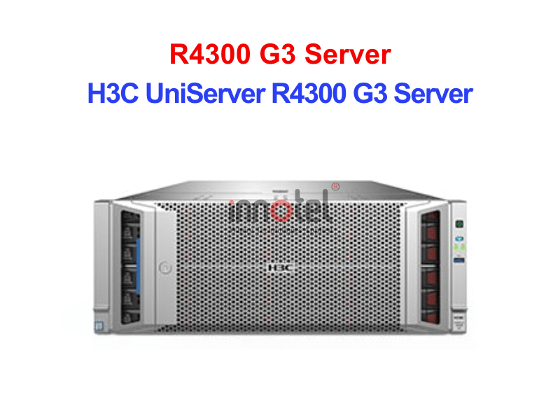 Máy Chủ Server H3C UNISERVER R4300 G3 SERVER – Thiết Bị Máy Chủ H3C UniServer R4300 G3 Server
