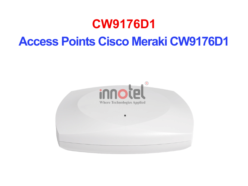 Access Points Cisco Meraki CW9176D1 – Thiết bị Wifi Access Points Cisco Meraki CW9176D1