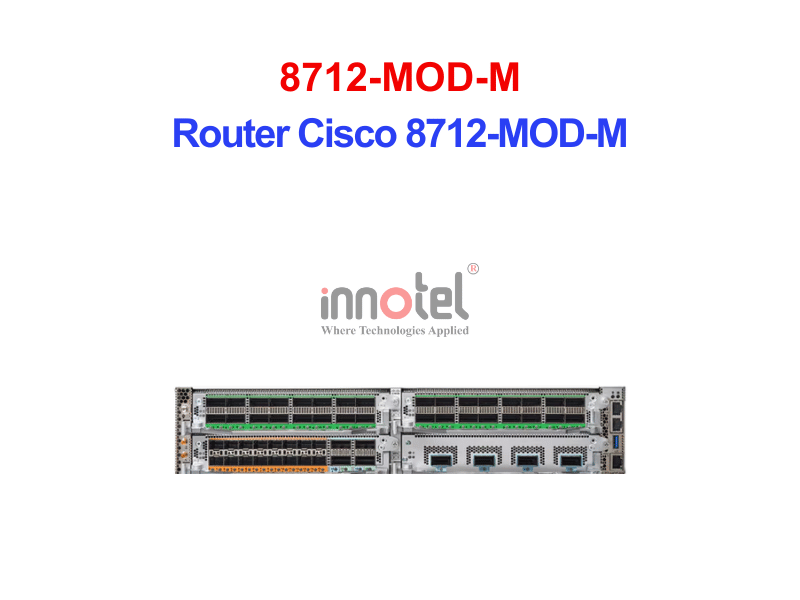 Router Cisco 8712-MOD-M – Thiết Bị Router Router Cisco 8712-MOD-M