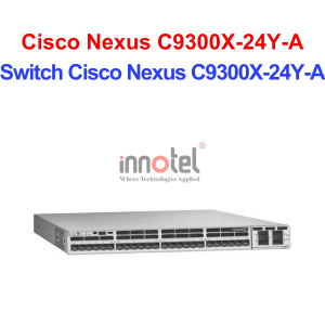 Switch Cisco C9300X-24Y-A – Thiết Bị Chuyển Mạch Switch Cisco Nexus C9300X-24Y-A