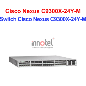 Switch Cisco C9300X-24Y-M – Thiết Bị Chuyển Mạch Switch Cisco Nexus C9300X-24Y-M